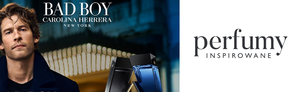 Perfumy męskie zainspirowane zapachem Carolina Herrera Bad Boy